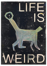 Load image into Gallery viewer, Tuyo - Life is Weird - Handfinished 03