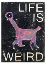 Load image into Gallery viewer, Tuyo - Life is Weird - Handfinished 04